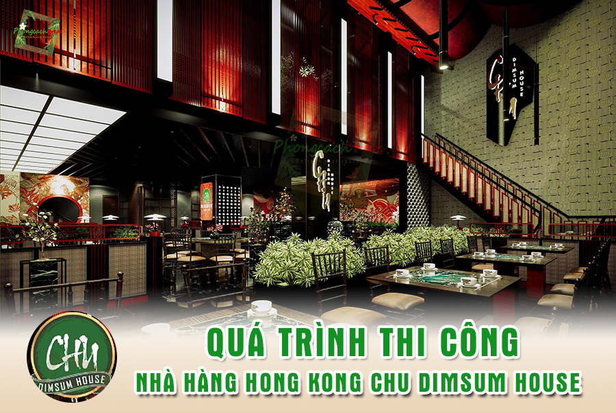 Qua trinh Phong Cach Moc thi cong nha hang Chi Dimsum House
